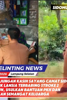 KUNJUNGAN KASIH SAYANG: CAMAT SIDOMULYO : Besuk Lansia Terbaring Stroke 2 Tahun, Usulkan Bantuan PKH Dan Berikan Semangat Keluarga