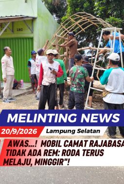 AWAS…! MOBIL CAMAT RAJABASA TIDAK ADA REM…! RODA TERUS MELAJU, MINGGIR”!